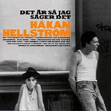 HÃ¥kan HellstrÃ¶m - Det Ã„r SÃ¥ Jag SÃ¤ger Det