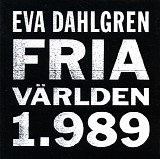 Eva Dahlgren - Fria VÃ¤rlden 1.989