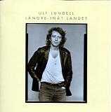 Ulf Lundell - LÃ¤ngre InÃ¥t Landet