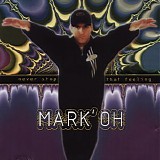Mark' Oh - Never Stop That Feeling