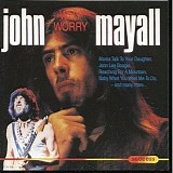John Mayall - Why Worry