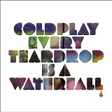 Coldplay - Every Teardrop Is a Waterfall