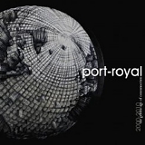 Port-Royal - 2000-2010: The Golden Age Of Consumerism