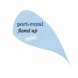 Port-Royal - Flared Up: Port-Royal Remixed