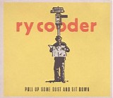 Ry Cooder - Pull Up Some Dust & Sit Down