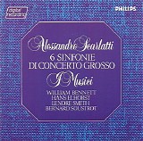 I Musici - Scarlatti : 6 Concerto Grossi
