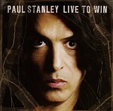 Paul Stanley - Live To Win