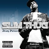 Slim Thug - Already Platinum