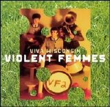 Violent Femmes - Viva Wisconsin [Bonus Track]