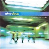 Nine Days - The Madding Crowd