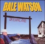 Dale Watson - Dreamland