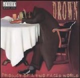 Drown - Product Of A Two Faced World