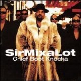 Sir Mix-A-Lot - Chief Boot Knocka