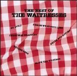 The Waitresses - The Best of the Waitresses