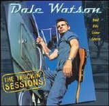 Dale Watson - The Truckin' Sessions