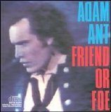 Adam Ant - Friend or Foe