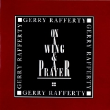 Rafferty, Gerry - On A Wing & A Prayer