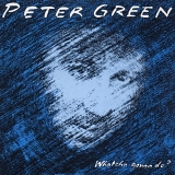 Peter Green - Whatcha Gonna Do?