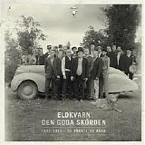 Eldkvarn - Den Goda SkÃ¶rden  1971 - 2011   De 40 FÃ¶rsta Ã…ren