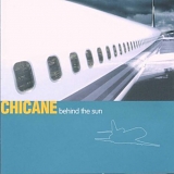 Chicane - Behind The Sun