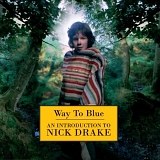Nick Drake - Way To Blue, An Introduction To Nick Drake