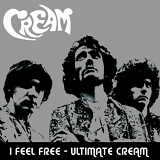 Cream - I Feel Free-Ultimate Collectio