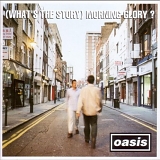 Oasis - (What's The Story) Morning Glory
