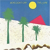 The Cure - Boys Don'T Cry