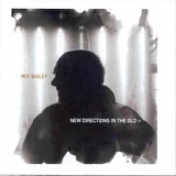 Roy Bailey - New Directions in the Old