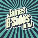 James - Ultra: B-Sides