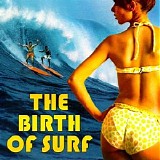 The Beach Boys - The Birth Of Surf