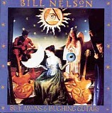 Bill Nelson - Blue Moons And Laughing Guitars