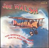 Joe Walsh - The Smoker You Drink, The Player You Get