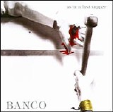 Banco - As in a Last Supper