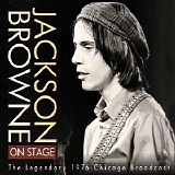 Jackson Browne - On Stage - The Legendary 1976 Broadcast