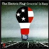 Electric Flag - Groovin' Is Easy
