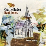 Charlie Haden & Hank Jones - Come Sunday
