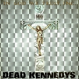 Dead Kennedys - In God We Trust, Inc.