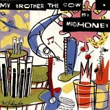 Mudhoney - My Brother the Cow
