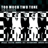 Various artists - Too Much Two Tone: Ska Classics