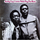 Buddy Guy & Junior Wells - Buddy Guy & Junior Wells Play The Blues