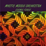 Mystic Moods Orchestra - Cosmic Force