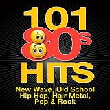Various artists - 101 '80s Hits - New Wave, Old School Hip Hop, Hair Metal, Po