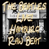 The Beatles - Live Hamburg Raw Beat
