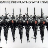 Bizarre Inc - Playing with Knives