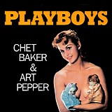 Chet Baker & Art Pepper - Playboys