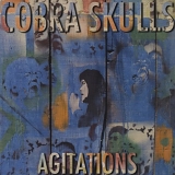 Cobra Skulls - Agitations