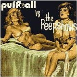Puffball & Peepshows, The - Puffball Vs The Peepshows