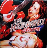The Heroines - Groupie