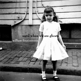 Fitzsimmons, William - Until When We Are Ghosts